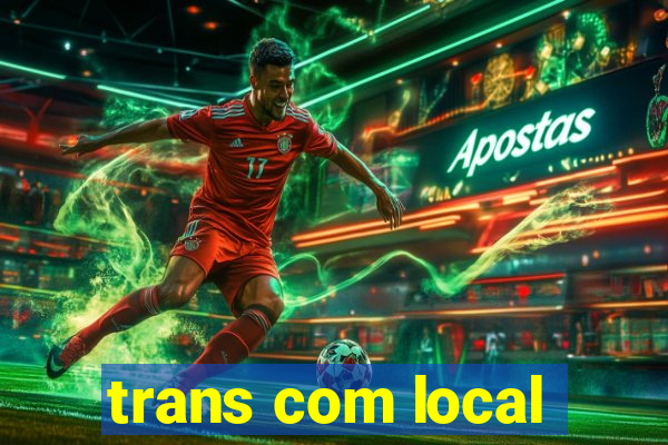 trans com local